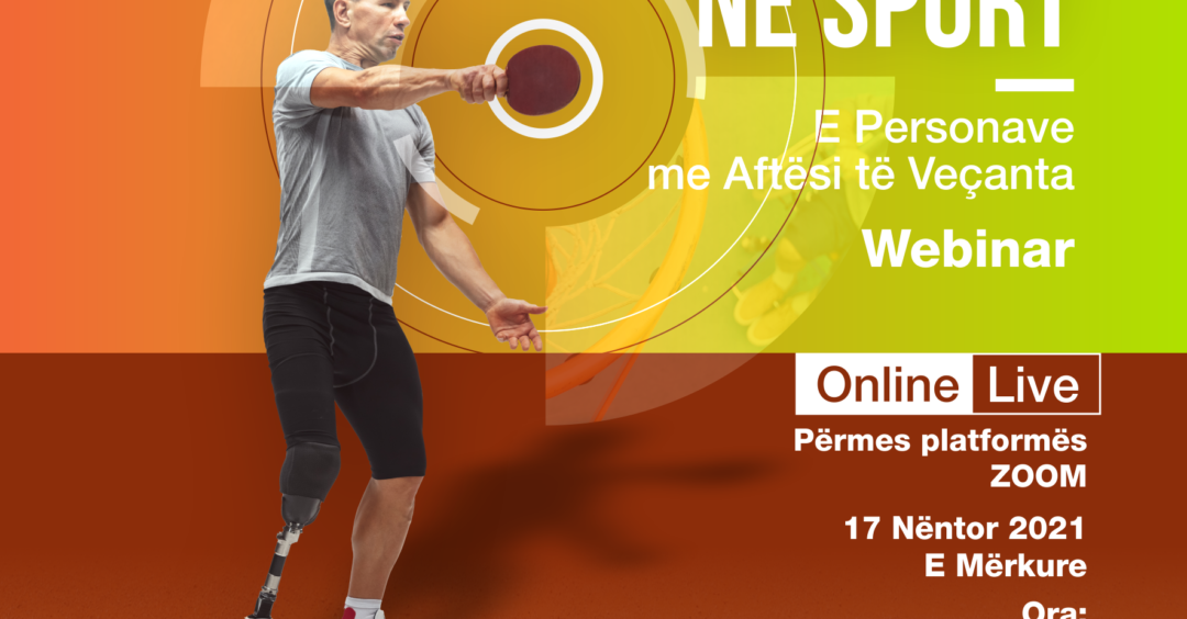 Webinari – Gjithëpërfshirja në Sport e Personave me Aftësi të Veçanta (ENG: The Webinar – Inclusion in Sports of Persons with Disabilities)