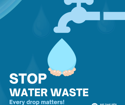 Kampanja Sensibilizuese “Ndaloni Shpërdorimin e Ujit” (ENG: Awareness Campaign – Stop Water Waste)