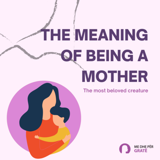 Kampanja Sensibilizuese “Kuptimi i të qenit nënë” (ENG: Awareness Campaign – The Meaning of Being a Mother)