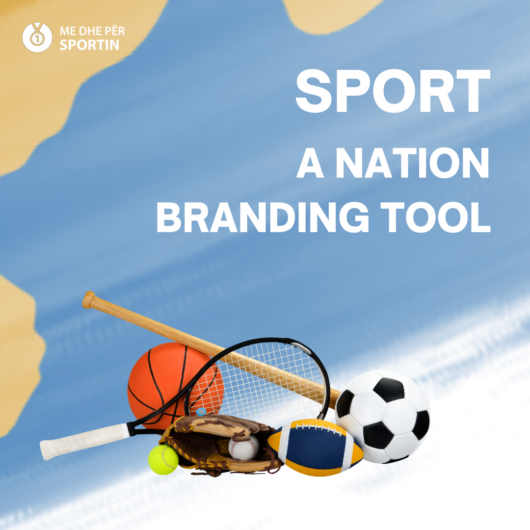 Kampanja Sensibilizuese “Sporti – Një mjet për brendimin e kombit” (ENG: Awareness Campaign – Sport – A Nation Branding Tool)